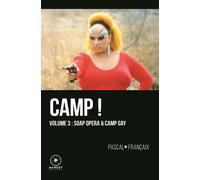 Camp ! volume 3 Soap Opera & Camp Gay - Pascal Francaix - Marest Editeur - broché - Essai