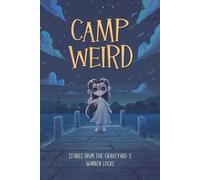 Camp Weird: Stories From The Graveyard 3