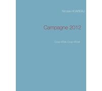 Campagne 2012 - Coup D'etat, Coup D'eclat