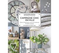 Campagne chic en ville: Cahier d'inspiration, carnet de tendances et atelier pratique