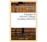 Campagne De 1870-1871 - Orléans (2e Édition)