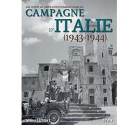 Campagne d'Italie, 1943-1944 - l'épopée du corps expéditionnaire français