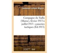 Campagne Du Tadla (Maroc), Février 1913 À Juillet 1913: Causeries Tactiques
