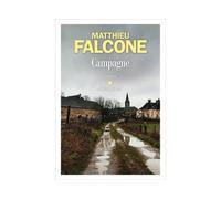 Campagne - Matthieu Falcone - Albin Michel - broché - Roman