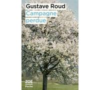 Campagne perdue - Gustave Roud - ZOE EDITIONS - ebook (ePub) - Poésie
