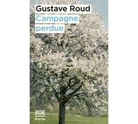 Campagne perdue - Gustave Roud - Zoe - Poche - Poésie