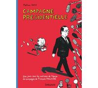 Campagne présidentielle - Mathieu Sapin - Dargaud - cartonné - Bande dessinée