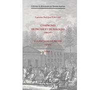 Campagnes De Prusse Et De Pologne (1806-1807) - Tome 1, La Campagne De Prusse (Iéna)