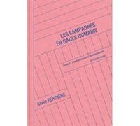 Campagnes en gaule romaine Alain Ferdière (Auteur)