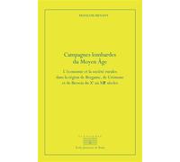 Campagnes lombardes du Moyen Âge L’économie et la société rurales dans la région de Bergame, de Crémone et de Brescia du Xe au XIIIe siècle - François Menant - Ecole Francaise De Rome - broché - Essai