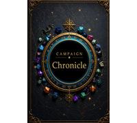 Campaign Chronicle: A Dungeon Master's Campaign Journal