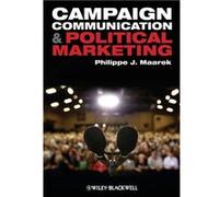 Campaign Communication and Political Marketing | Philippe J. Maarek Philippe J. MaarekPhilippe J. Maarek (Auteur)