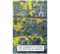 Campaign Of Adowa And The Rise Of Menelikfirst Italo-Ethiopian War
