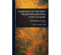 Campaign of the First Troop Philadelphia City Cavalry