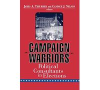 Campaign Warriors: Political Consultants in Elections