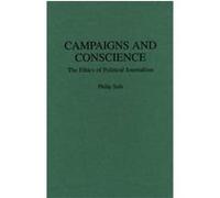 Campaigns and Conscience, Praeger Series in Political Communication Philip M. Seib (Auteur)