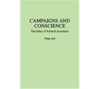 Campaigns and Conscience, Praeger Series in Political Communication Philip M. Seib (Auteur)