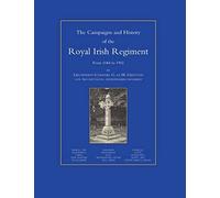 Campaigns And History Of The Royal Irish Regiment From 1684-1902