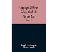 Campaigns Of Osman Sultans, Chiefly In Western Asia
