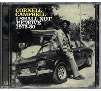 Campbell, Cornell - I Shall Not Remove