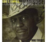 Campbell, Eddie C. - Mind Trouble [Import]