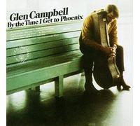 Campbell, Glen - by The Time I Get to Phoenix