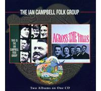 Campbell, Ian - This is The Ian Campbell Folk Group/Across Hills
