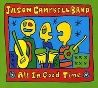 Campbell, Jason Band - All in Good Time