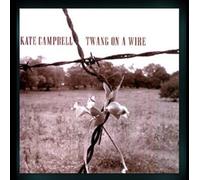 Campbell, Kate - Twang on a Wire [Import]