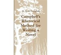 Campbells Rhetorical Method for Writing a Novel - M. Scott Campbell - Lulu Press Inc. - Livre en Anglais - Paperback M. Scott CampbellM. Scott Campbell (Auteur)