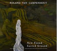 Campenhout, Roland Van - New Found Sacred Ground [Import]