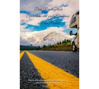 Camper Tagebuch - Dein Reisetagebuch für Wohnmobil, Vanlife & Camping: 60 Tage voller Abenteuer, Erinnerungen & Reiserouten: Plane, dokumentiere & ... für Camper, Roadtrips & Vanlife-Fans im A