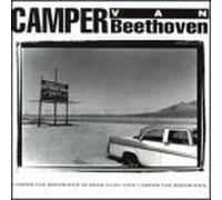 Camper Van Beethoven - Beethoven is Dead: Long Live Camper Van