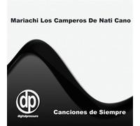 Camperos De Nati Cano - Canciones De Siempre
