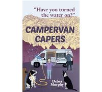 Campervan Capers: Have you turned the water on?