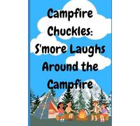 Campfire Chuckles: S'more Laughs Around the Campfire