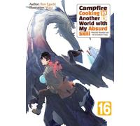 Campfire Cooking in Another World with My Absurd Skill: Volume 16 - Ren Eguchi - J-Novel Club - ebook (ePub illustré) - Livre