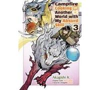 Campfire Cooking In Another World With My Absurd Skill: Volume 3 (Manga)