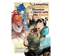 Campfire Cooking in Another World With My Absurd Skill: Volume 5 (Manga)