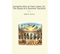 Campfire Girls at Twin Lakes; Or, The Quest of a Summer Vacation