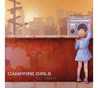 Campfire Girls - Tell Them Hi [Import]