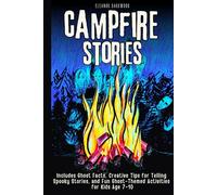 Campfire Stories for Kids: Spooky Ghost Tales with Creative Storytelling Tips and Fun Ghost-Themed Activities