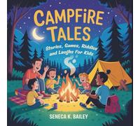 Campfire Tales: Stories, Games, Riddles and Laughs for Kids