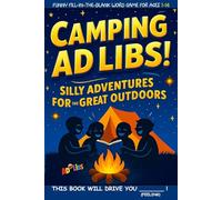 Camping Ad Libs: Fun Around The Campfire Fill-In-The-Blank Word Game