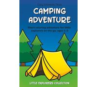 Camping Adventure Coloring Book for Toddlers Age 1-3: Short Coloring Adventure for Little Explorers on the Go | Ages 1-3 | 6 x 9 Inches, 24 Pages | 10 Big Simple Illustrations and 1 Short Story