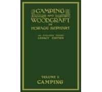 Camping And Woodcraft Volume 1 - The Expanded 1916 Version (Legacy Edition)