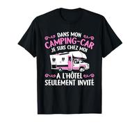 Camping Campeur Dans Mon Camping-Car Je Suis Chez Moi T-Shirt