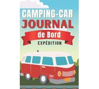 Camping car et Gratitude Journal de Bord: Carnet complet Pour voyager et Exprimer sa Gratitude 2 livres en 1: Cahier de voyage a remplir pour camping, ... Pages bien ordonnée, idéal à emporté partout