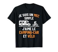 Camping Car- Je suis Un Mec Simple J'aime Le Camping-Car T-Shirt