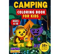 Camping Coloring & Activity Book for Kids 6-10: 50+ Pages with Games, Outdoor Adventures, and Fun with Zabbo the Monster & Bloomy the Kitty!